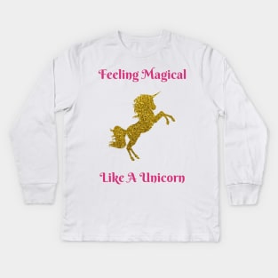 Feeling Magical Like A Unicorn Kids Long Sleeve T-Shirt